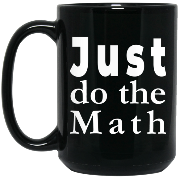 Just Do the Math 15oz Black Mug