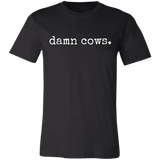 Damn Cows Tshirt
