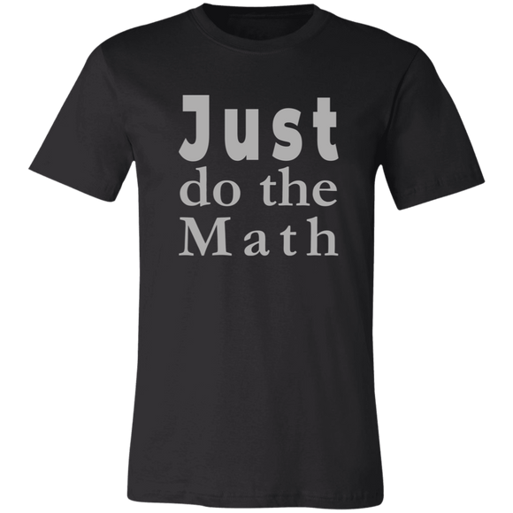 Just Do the Math (gray) Unisex Jersey Short-Sleeve T-Shirt