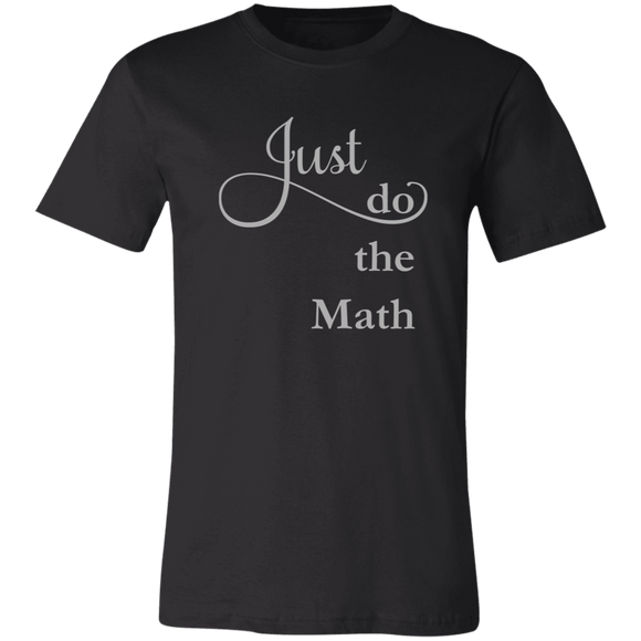 Just Do the Math (gray) Unisex Jersey Short-Sleeve T-Shirt