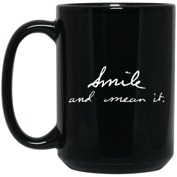 Smile & Mean It 15 oz. Black Mug