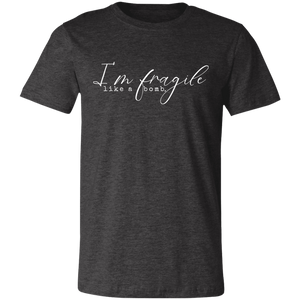 fragile like a bomb Unisex Jersey Short-Sleeve T-Shirt