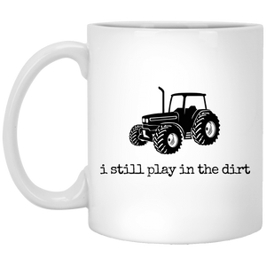 i still play in the dirt - mugs