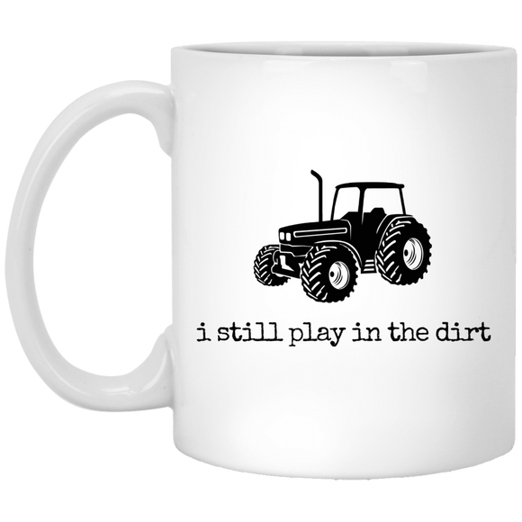 i still play in the dirt - mugs