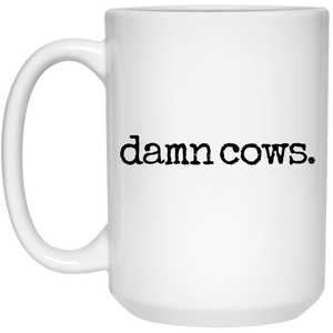 Damn Cows 15 oz. White Mug