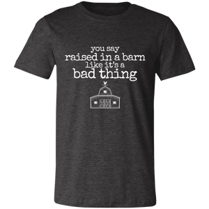 raised in a barn Unisex Jersey Short-Sleeve T-Shirt