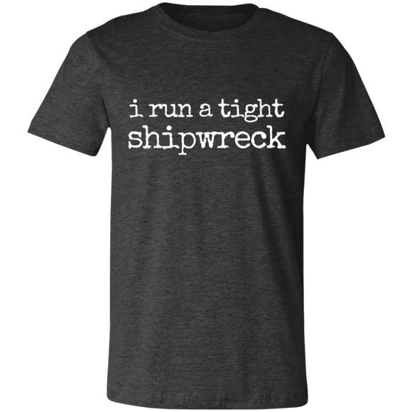 i run a tight shipwreck Unisex Jersey Short-Sleeve T-Shirt