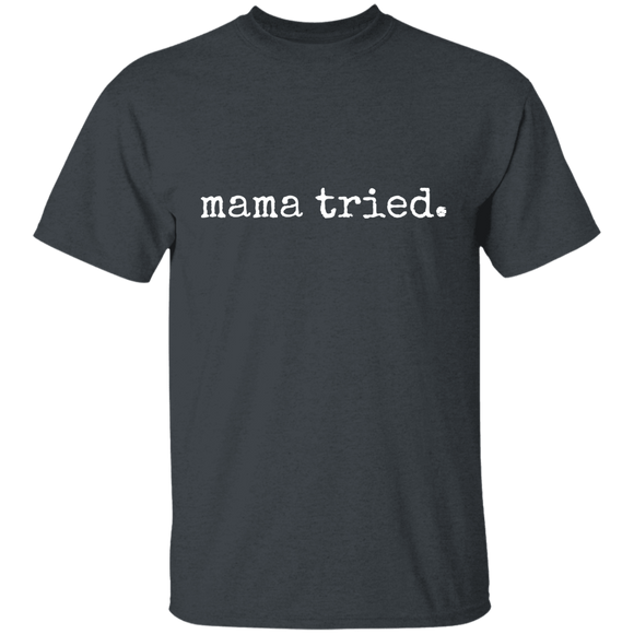 Mama Tried Youth 100% Cotton T-Shirt