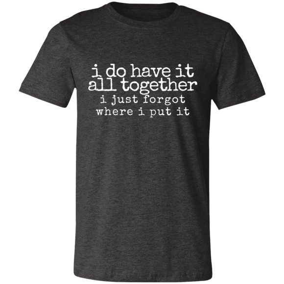 have it all together Unisex Jersey Short-Sleeve T-Shirt